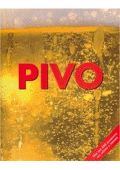 kniha Pivo více než 350 klasických piv, ležáků a porterů, Slovart 2007