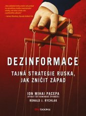 kniha Dezinformace Tajná strategie Ruska, jak zničit Západ, BizBooks 2016