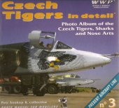 kniha Czech Tigers in detail photo album of the Czech Tigers, Sharks and nose arts : photo manual for modelers, RAK 2000