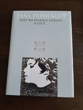 kniha Svět na divadle ukázat, a celý…., Institut umění - Divadelní ústav  2023