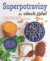 kniha Superpotraviny do všech jídel Rychle, zdravě a lahodně, Metafora 2016
