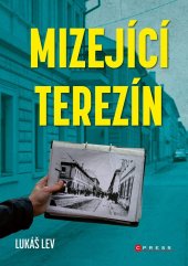 kniha Mizející Terezín, CPRESS 2025