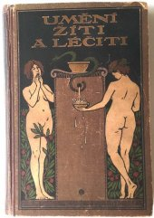kniha Umění žíti a léčiti   Lékařský rádce zdravých i nemocných, F. Strnadel a spol. 1922