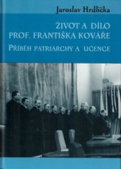 kniha Život a dílo prof. Františka Kováře příběh patriarchy a učence, L. Marek  2007