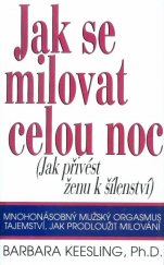 kniha Jak se milovat celou noc [jak přivést ženu k šílenství], Alpress 1995