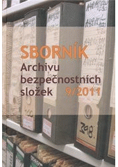 kniha Sborník Archivu bezpečnostních složek., Archiv bezpečnostních složek 2011