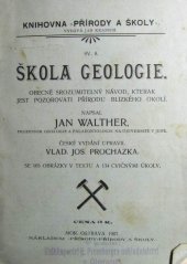 kniha Škola geologie obecně srozumitelný návod, kterak jest pozorovati přírodu blízkého okolí, Příroda-Příroda a škola 1907