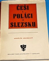 kniha Češi a Poláci ve Slezsku v letech 1848-1867 přípravné studie z dějin národního a dělnického hnutí, Krajské nakladatelství 1958