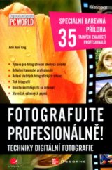 kniha Fotografujte profesionálně! techniky digitální fotografie, Grada 2004