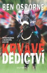 kniha Krvavé dědictví detektivní příběh z dostihového prostředí, Olympia 2011