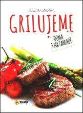kniha Grilujeme Doma i na zahradě, Sun 2016