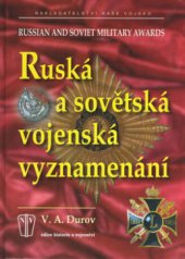 kniha Ruská a sovětská vojenská vyznamenání = Russian and Soviet military awards, Naše vojsko 2006