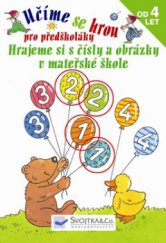 kniha Hrajeme si s čísly a obrázky v mateřské škole pro předškoláky, Svojtka & Co. 2008