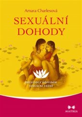 kniha Sexuální dohody Průvodce oživením sexuální vášně, Maitrea 2016