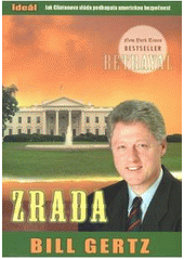kniha Zrada jak Clintonova vláda podkopala americkou bezpečnost, Ideál 2007