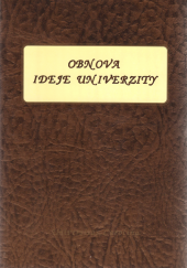 kniha Obnova ideje univerzity Soubor statí o významu a postavení univerzit v současném světě, Karolinum  1993