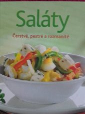 kniha Saláty Čerstvé, pestré a rozmanité, Svojtka & Co. 2013