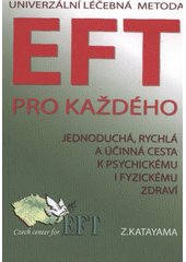 kniha Univerzální léčebná metoda EFT příslib psychického a fyzického zdraví pro každého, Tribun EU 2011