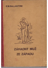 kniha Záhadný muž ze západu, Bedřich Stýblo 1930