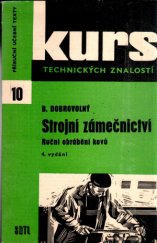 kniha Strojní zámečnictví Ruční obrábění kovů : pomůcka pro školení dělníků v praxi i k polytechnické výchově dorostu, SNTL 1967