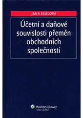 kniha Účetní a daňové souvislosti přeměn obchodních společností, Wolters Kluwer 2012