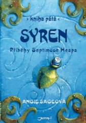 kniha Příběhy Septimuse Heapa 5. - Syren, Jota 2010