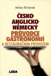 kniha Česko-anglicko-německý průvodce gastronomií a restauračním provozem, Leda 2004