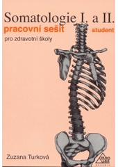 kniha Somatologie I. a II. pracovní sešit pro zdravotní školy - student, Eurolex Bohemia 2004