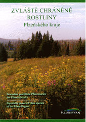 kniha Zvláště chráněné rostliny Plzeňského kraje = Besonders geschützte Pflanzenarten des Pilsner Bezirks = Especially protected plant species of the Pilsen Region, Krajský úřad Plzeňského kraje, odbor životního prostředí 2007