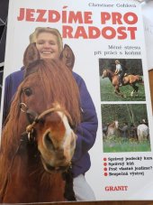 kniha Jezdíme pro radost méně stresu při práci s koňmi, Granit 1995