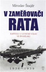 kniha V zaměřovači Rata Kapitoly z letecké války ve Španělsku, Naše vojsko 2015