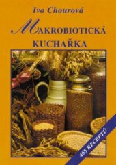 kniha Makrobiotická kuchařka vaříme bez vajec, mléka, cukru a masa : 465 receptů, Vyšehrad 2012