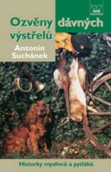 kniha Ozvěny dávných výstřelů myslivecké historky, Víkend  2008