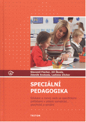 kniha Speciální pedagogika Edukace a rozvoj osob se specifickými potřebami v oblasti somatické, psychické a sociální, Triton 2014