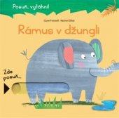 kniha Rámus v džungli Posuň, vytáhni! (leporelo), Svojtka & Co. 2017