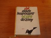 kniha Jak dobře hospodařit od jara do zimy, SZN 1960