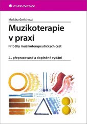 kniha Muzikoterapie v praxi Příběhy muzikoterapeutických cest, Grada 2020