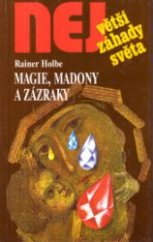 kniha Největší záhady světa Magie, madony a zázraky, Dialog 1997
