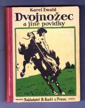 kniha Dvojnožec a jiné povídky bajky a povídky z přírody, B. Kočí 1928