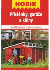 kniha Přístěnky, garáže a kůlny montáž stavebnic i vlastní konstrukce, Vašut 2012