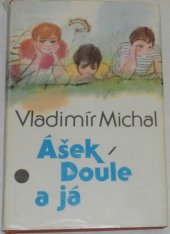 kniha Ášek, Doule a já, Jihočeské nakladatelství 1987