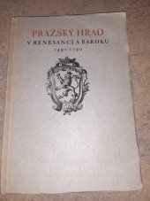 kniha Pražský hrad v renesanci a baroku 1490-1790, Orbis 1947
