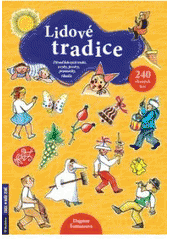 kniha Lidové tradice původ lidových tradic, zvyky, pověry, pranostiky, říkadla a hry, Rubico 2009