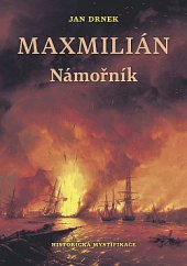 kniha Maxmilián 1. - Námořník, Naše vojsko 2020