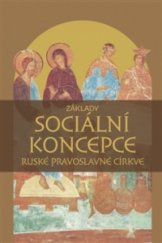 kniha Základy sociální koncepce Ruské pravoslavné církve = Osnovy social'noj koncepcii Russkoj Pravoslavnoj Cerkvi, Pavel Mervart 2009