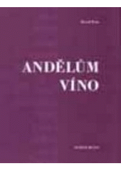kniha Andělům víno, Větrné mlýny 1999