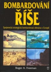 kniha Bombardování říše spojenecká strategická bombardovací ofenzíva v Evropě, Naše vojsko 2006