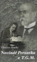 kniha Novinář Peroutka o T.G.M., Paris ve spolupráci s Masarykovým demokratickým hnutím 2010