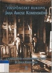 kniha Finspongský rukopis Jana Amose Komenského dosud neznámý anonymní rukopis Komenského předmluvy Europae lumina a Dedikace třem královstvím nalezený ve švédském Norrköpingu, L. Marek  2000