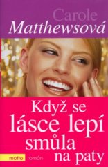 kniha Když se lásce lepí smůla na paty, Motto 2006